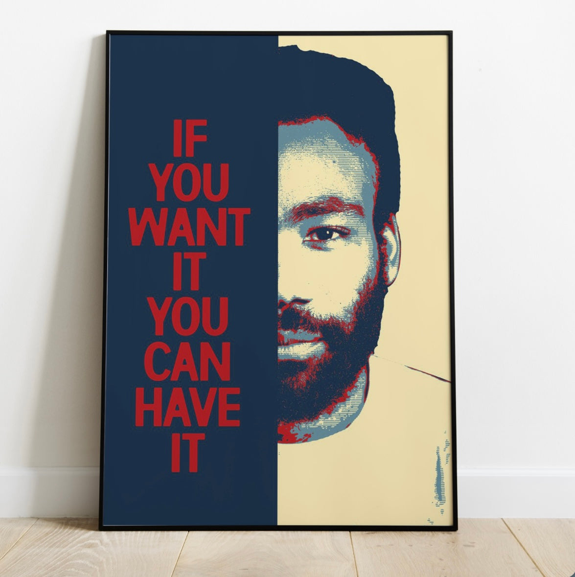 If You Want It You Can Have It - Childish Gambino Wall Art Poster-Wall Art-Reef Love