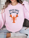 Dolce Vibes Only Graphic Sweatshirt