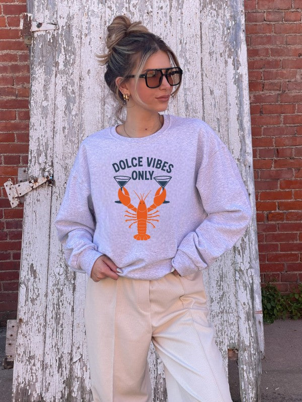 Dolce Vibes Only Graphic Sweatshirt